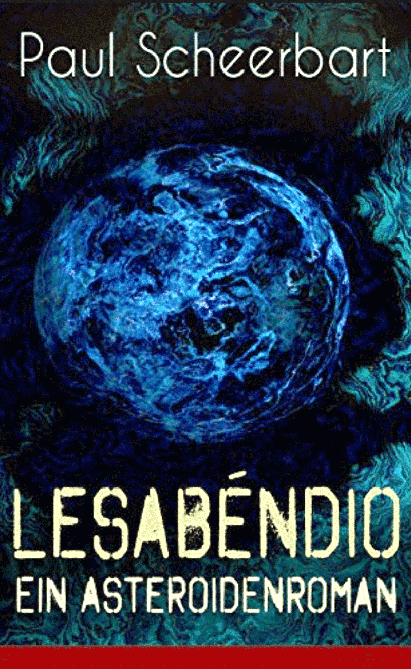 Lesabéndio Ein Asteroiden-Roman – Paul Scheerbart